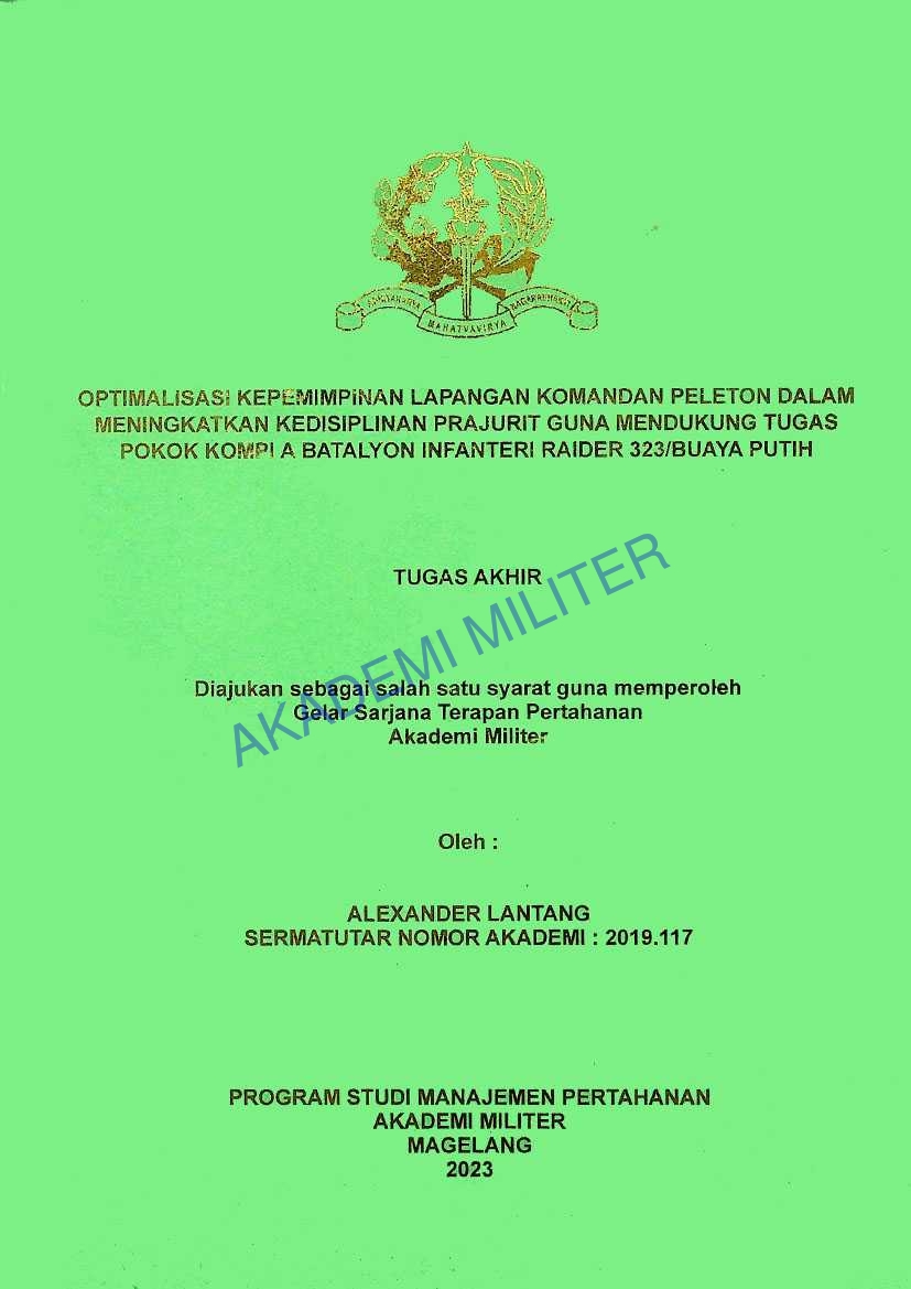 OPTIMALISASI KEPEMIMPINAN LAPANGAN KOMANDAN PELETON DALAM MENINGKATKAN KEDISIPLINAN PRAJURIT GUNA MENDUKUNG TUGAS POKOK KOMPI A BATLYON INFANTERI RAIDER 323/BUAYA PUTIH